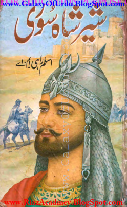 Sher Shah Suri History By Aslam Rahi M.A Sher Shah Suri History By Aslam Rahi M.A